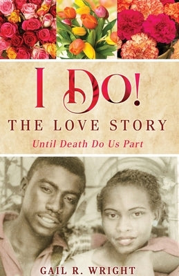 I Do! The Love Story: Until Death DoUs Part by Wright, Gail R.