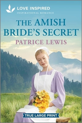 The Amish Bride's Secret: An Uplifting Inspirational Romance by Lewis, Patrice