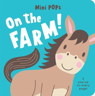 Mini Pops: On the Farm!: Mini Pop-Up Board Book by Lake Press