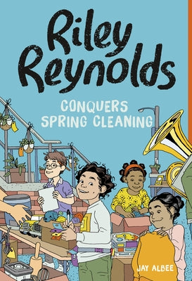 Riley Reynolds Conquers Spring Cleaning by Albee, Jay