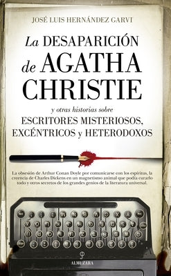 La Desaparición de Agatha Christie by Hern&#225;ndez Garvi, Jos&#233; Luis