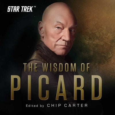 Star Trek: The Wisdom of Picard by Carter, Chip