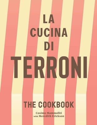 La Cucina Di Terroni: The Cookbook by Mammoliti, Cosimo