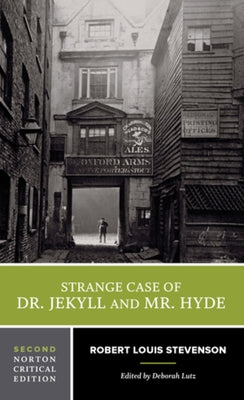 Strange Case of Dr. Jekyll and Mr. Hyde: A Norton Critical Edition by Stevenson, Robert Louis