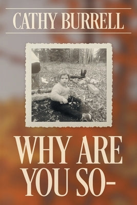 Why Are You So- by Burrell, Cathy