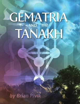 Gematria and the Tanakh by Pivik, Brian