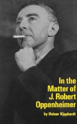 In the Matter of J. Robert Oppenheim by Kipphardt, Heinar