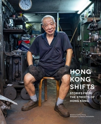 Hong Kong Shifts: Stories from the Streets of Hong Kong by Cheng, Cynthia