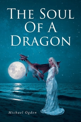 The Soul of a Dragon by Ogden, Michael