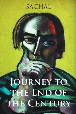 Journey to the End of the Century by Sachal