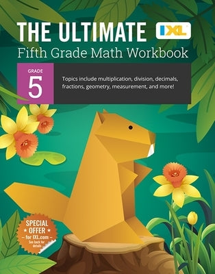 The Ultimate Grade 5 Math Workbook (IXL Workbooks) by Learning, IXL