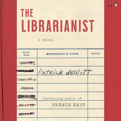 The Librarianist by DeWitt, Patrick