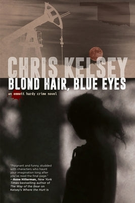 Blond Hair, Blue Eyes: An Emmett Hardy Crime Novel by Kelsey, Chris