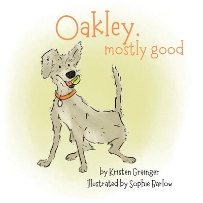 Oakley, Mostly Good by Grainger, Kristen