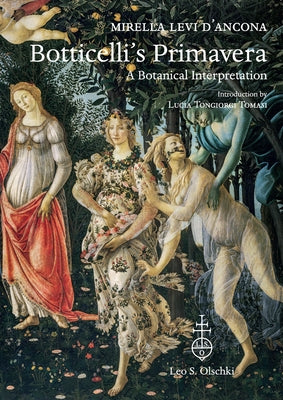 Botticelli's Primavera: A Botanical Interpretation by Levi D'Ancona, Mirella
