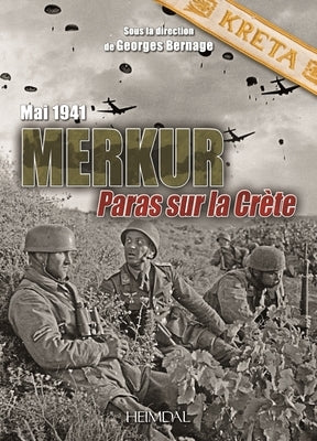 Merkur: Paras Sur La Cr?te - Mai 1941 by Bernage, Georges