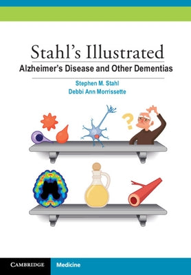 Stahl's Illustrated Alzheimer's Disease and Other Dementias by Stahl, Stephen M.