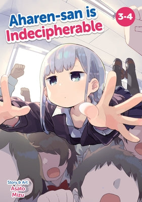 Aharen-San Is Indecipherable (Omnibus) Vol. 3-4 by Mizu, Asato