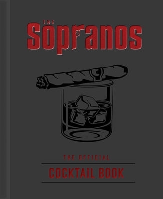 The Sopranos: The Official Cocktail Book by Gualtieri, Sarah