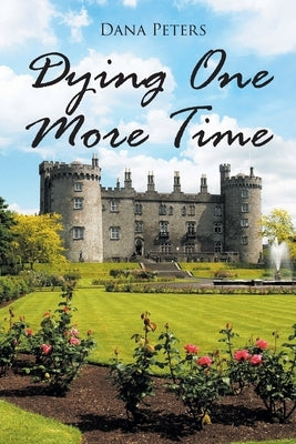 Dying One More Time by Peters, Dana