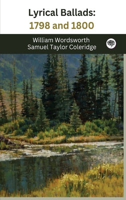 Lyrical Ballads: 1798 and 1800 by Wordsworth, William