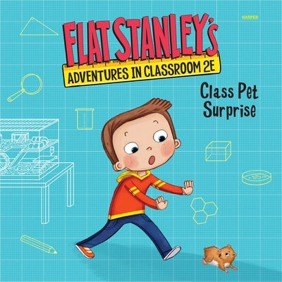 Flat Stanley's Adventures in Classroom 2e: Class Pet Surprise by Egan, Kate