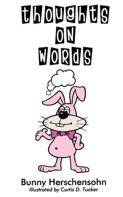 Thoughts on Words by Herschensohn, Bunny