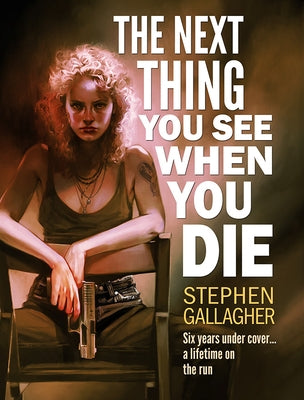 The Next Thing You See When You Die by Gallagher, Stephen