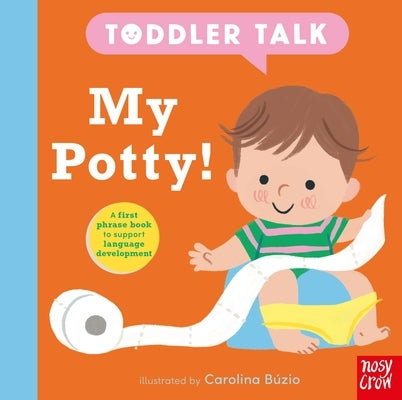 Toddler Talk: My Potty! by BÃºzio, Carolina