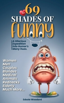 69 Shades of Funny by Woodard, Edsole