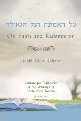 On Faith and Redemption by Kahane, Meir