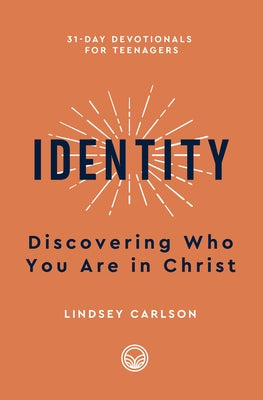 Identity: Discovering Who You Are in Christ by Carlson, Lindsey Anne