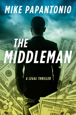 The Middleman: A Legal Thriller by Papantonio, Mike