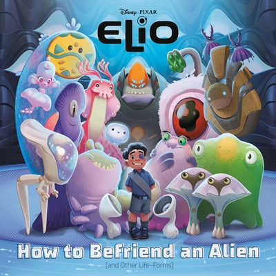 How to Befriend an Alien (Disney/Pixar Elio) by Random House Disney
