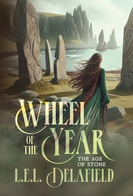 Wheel of the Year: The Age of Stone by Delafield, L. E. L.