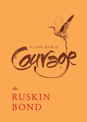 A Little Book of Courage by Bond, Ruskin