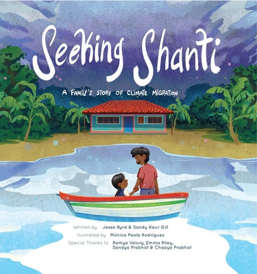 Seeking Shanti: A Family's Story of Climate Migration by Byrd, Jesse