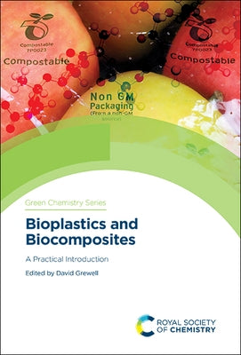 Bioplastics and Biocomposites: A Practical Introduction by Grewell, David
