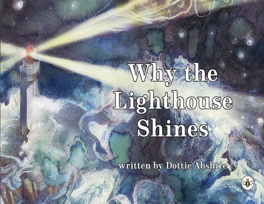 Why The Lighthouse Shines by Abshire, Dottie