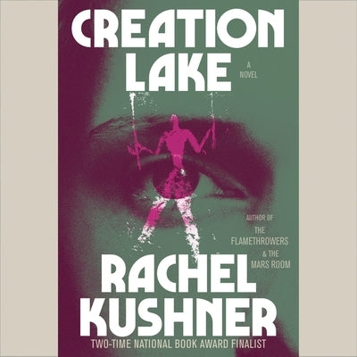 Creation Lake by Kushner, Rachel