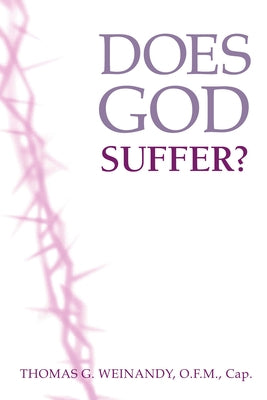 Does God Suffer? by Weinandy, Thomas