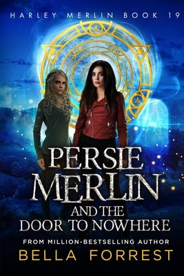 Persie Merlin and the Door to Nowhere by Forrest, Bella