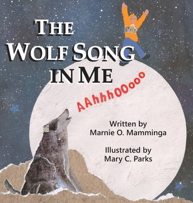 The Wolf Song in Me by Mamminga, Marnie O.