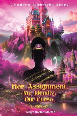 Her Assignment, My Identity, Our Curse, by Horton-Morton, Terryn