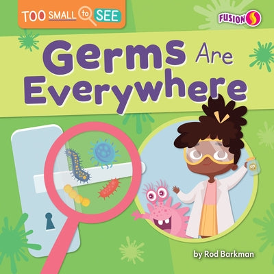 Germs Are Everywhere by Barkman, Rod