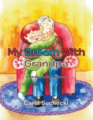 My Dream With Grandpa by Suchecki, Carol