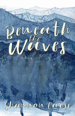 Beneath the Waves by Carse, Shannon