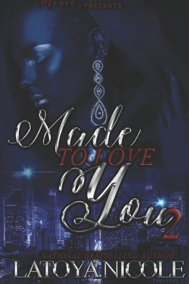 Made to Love You 2 by Nicole, Latoya