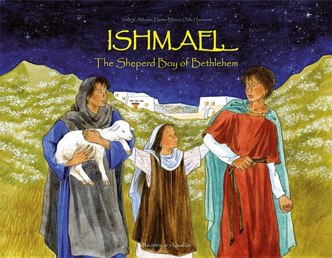 Ishmael: The Shepherd Boy of Bethlehem by Haumonte, Odile