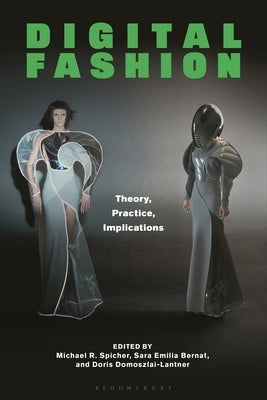 Digital Fashion: Theory, Practice, Implications by Spicher, Michael R.